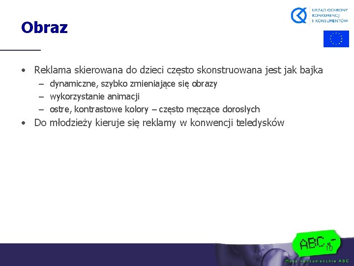 Obraz • Reklama skierowana do dzieci często skonstruowana jest jak bajka – dynamiczne, szybko