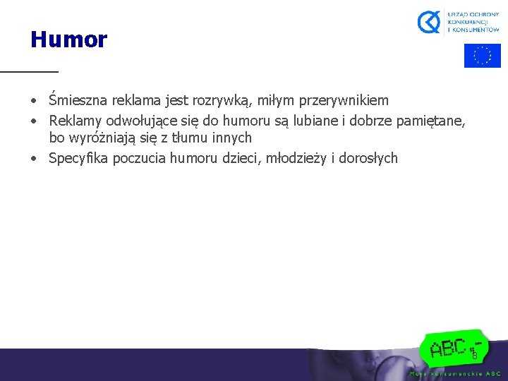 Humor • Śmieszna reklama jest rozrywką, miłym przerywnikiem • Reklamy odwołujące się do humoru