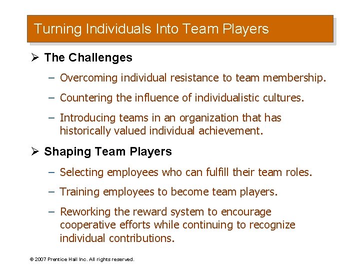 Turning Individuals Into Team Players Ø The Challenges – Overcoming individual resistance to team