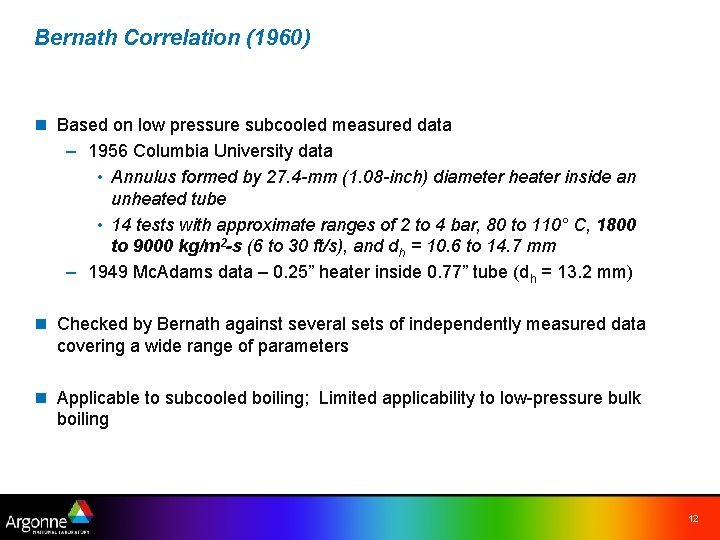 Bernath Correlation (1960) n Based on low pressure subcooled measured data – 1956 Columbia
