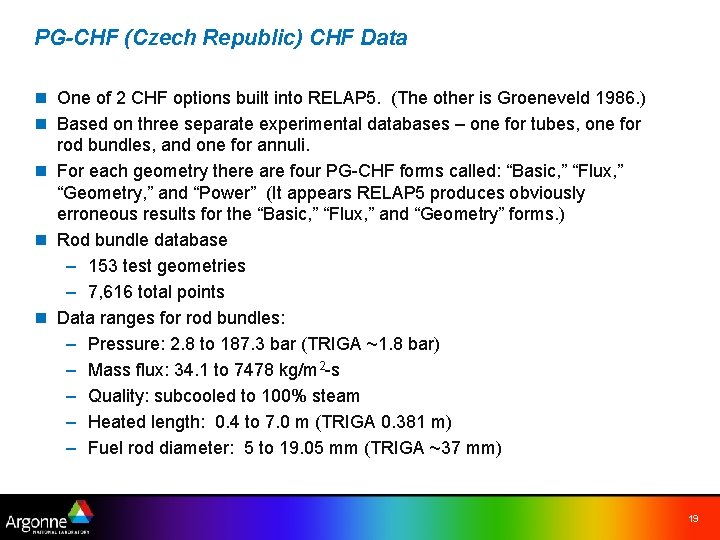 PG-CHF (Czech Republic) CHF Data n One of 2 CHF options built into RELAP