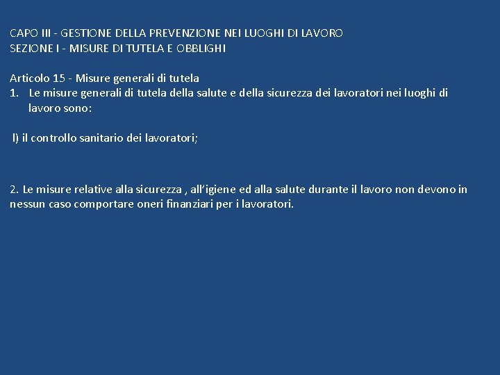 CAPO III - GESTIONE DELLA PREVENZIONE NEI LUOGHI DI LAVORO SEZIONE I - MISURE