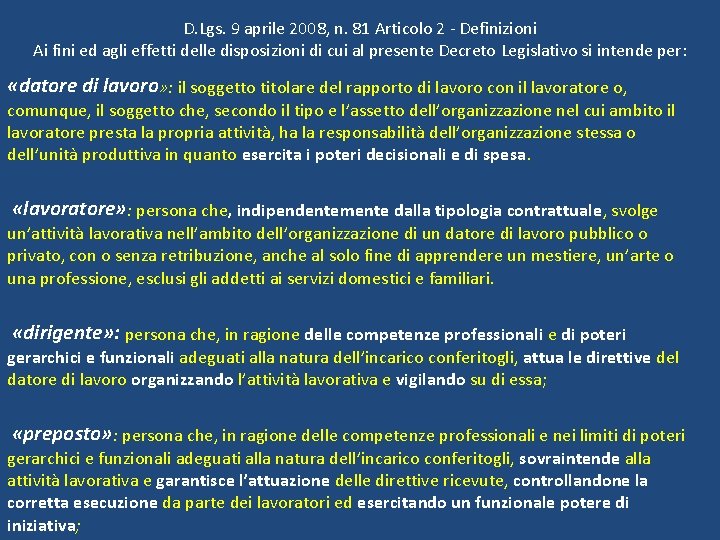 D. Lgs. 9 aprile 2008, n. 81 Articolo 2 - Definizioni Ai fini ed