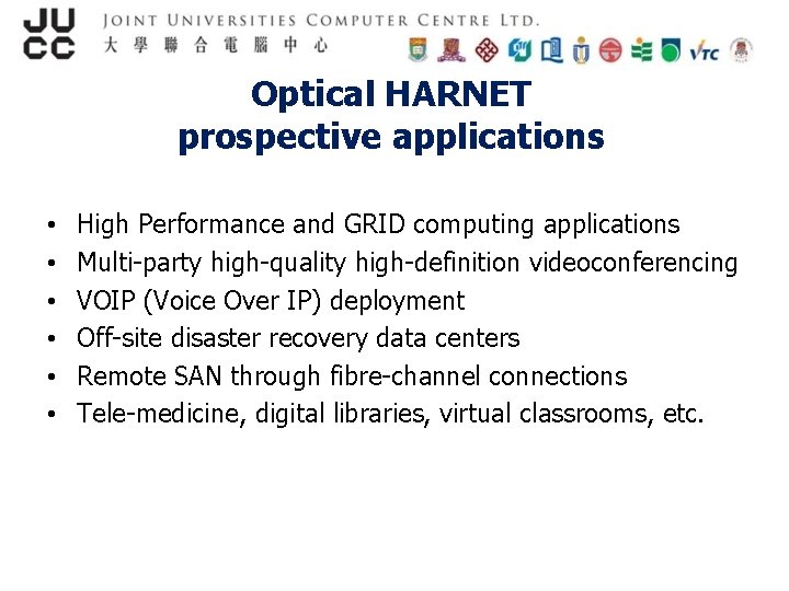 Optical HARNET prospective applications • • • High Performance and GRID computing applications Multi-party