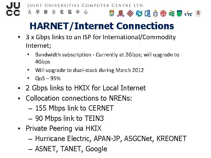 HARNET/Internet Connections • 3 x Gbps links to an ISP for International/Commodity Internet; •