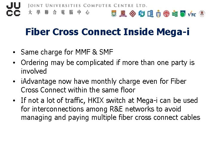 Fiber Cross Connect Inside Mega-i • Same charge for MMF & SMF • Ordering