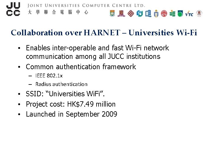 Collaboration over HARNET – Universities Wi-Fi • Enables inter-operable and fast Wi-Fi network communication