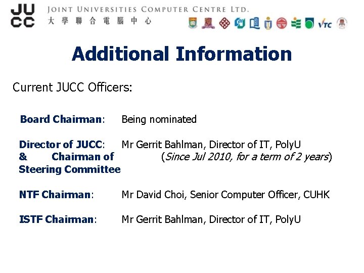 Additional Information Current JUCC Officers: Board Chairman: Being nominated Director of JUCC: Mr Gerrit