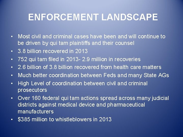 ENFORCEMENT LANDSCAPE • Most civil and criminal cases have been and will continue to
