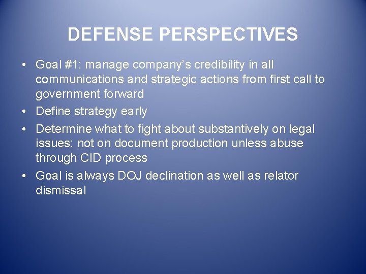 DEFENSE PERSPECTIVES • Goal #1: manage company’s credibility in all communications and strategic actions