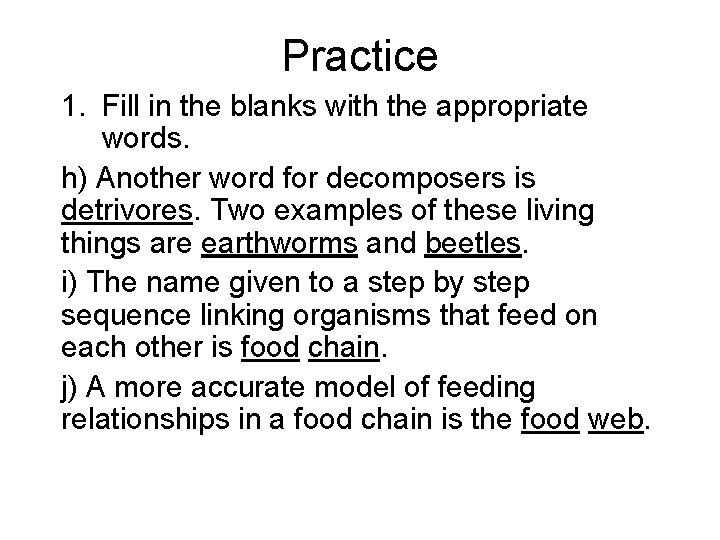 Practice 1. Fill in the blanks with the appropriate words. h) Another word for