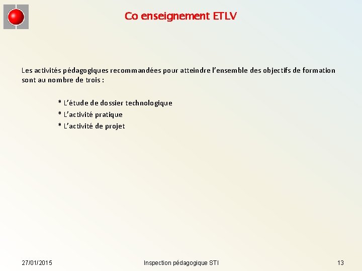 Co enseignement ETLV Les activités pédagogiques recommandées pour atteindre l’ensemble des objectifs de formation