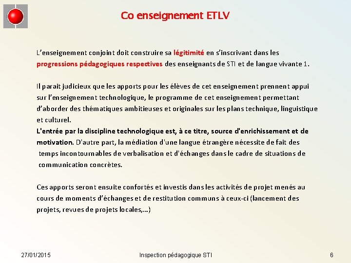 Co enseignement ETLV L’enseignement conjoint doit construire sa légitimité en s’inscrivant dans les progressions