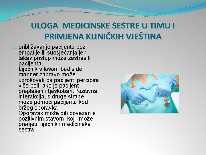 ULOGA MEDICINSKE SESTRE U TIMU I PRIMJENA KLINIČKIH VJEŠTINA � približavanje pacijentu bez empatije