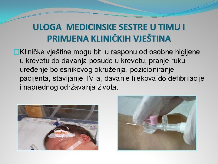 ULOGA MEDICINSKE SESTRE U TIMU I PRIMJENA KLINIČKIH VJEŠTINA �Kliničke vještine mogu biti u