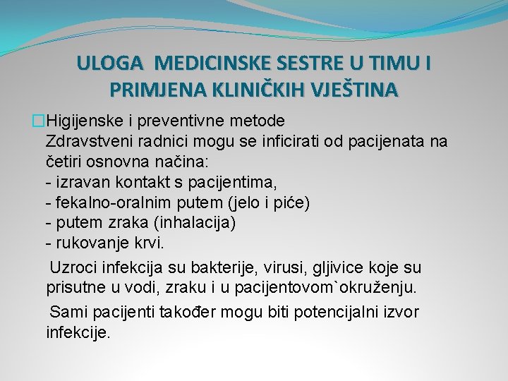 ULOGA MEDICINSKE SESTRE U TIMU I PRIMJENA KLINIČKIH VJEŠTINA �Higijenske i preventivne metode Zdravstveni