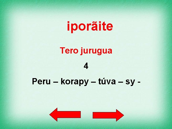 iporãite Tero jurugua 4 Peru – korapy – túva – sy - 