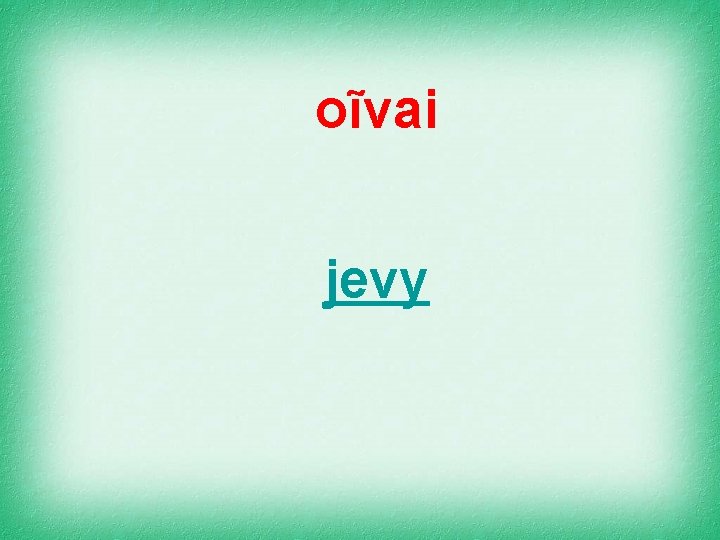 oĩvai jevy 