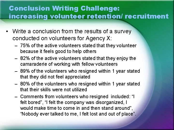 Conclusion Writing Challenge: increasing volunteer retention/ recruitment • Write a conclusion from the results
