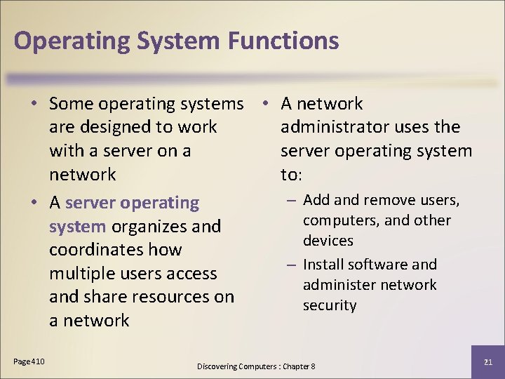 Operating System Functions • Some operating systems • A network are designed to work