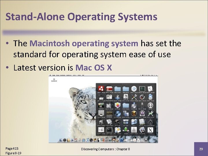 Stand-Alone Operating Systems • The Macintosh operating system has set the standard for operating