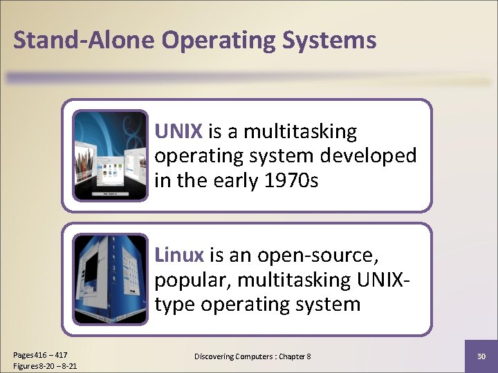 Stand-Alone Operating Systems UNIX is a multitasking operating system developed in the early 1970
