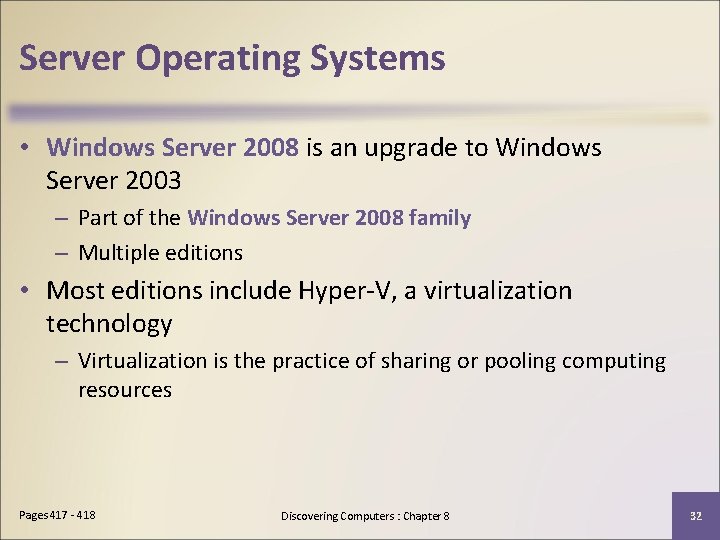 Server Operating Systems • Windows Server 2008 is an upgrade to Windows Server 2003