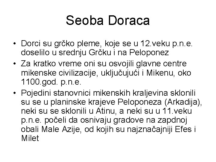 Seoba Doraca • Dorci su grčko pleme, koje se u 12. veku p. n.