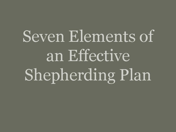 Seven Elements of an Effective Shepherding Plan 