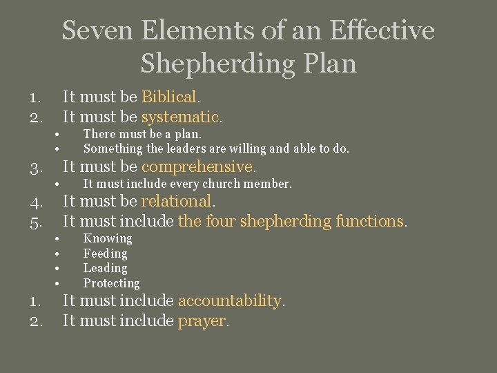 Seven Elements of an Effective Shepherding Plan 1. 2. It must be Biblical. It