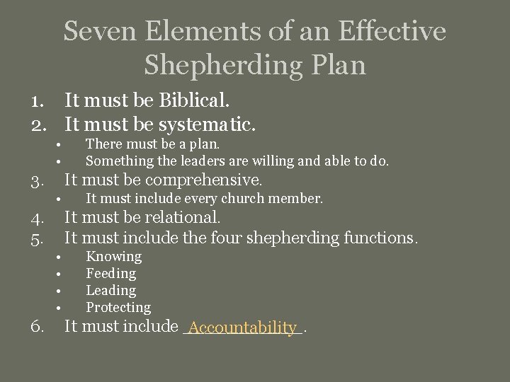 Seven Elements of an Effective Shepherding Plan 1. It must be Biblical. 2. It