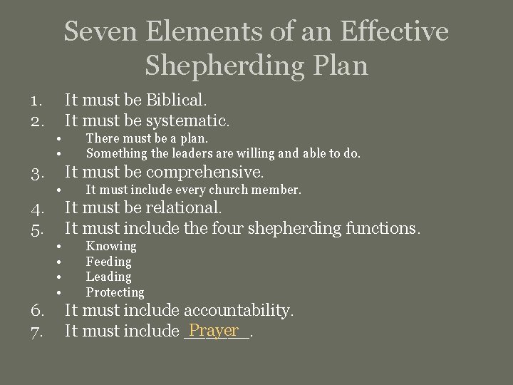 Seven Elements of an Effective Shepherding Plan 1. 2. It must be Biblical. It