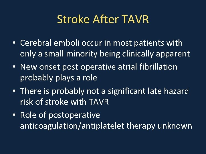 Stroke After TAVR • Cerebral emboli occur in most patients with only a small