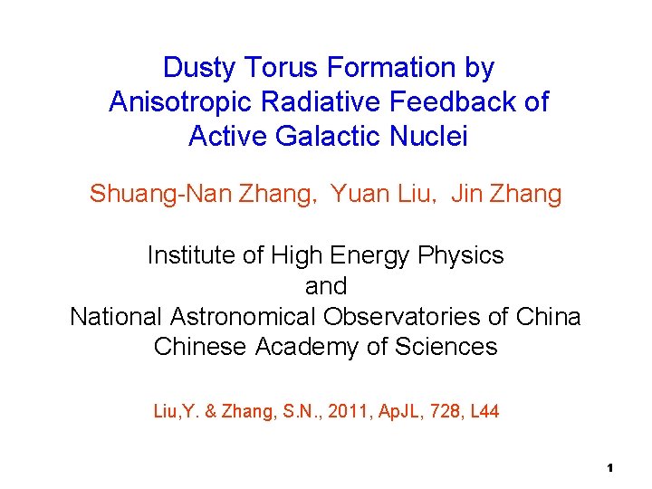 Dusty Torus Formation by Anisotropic Radiative Feedback of Active Galactic Nuclei Shuang-Nan Zhang, Yuan