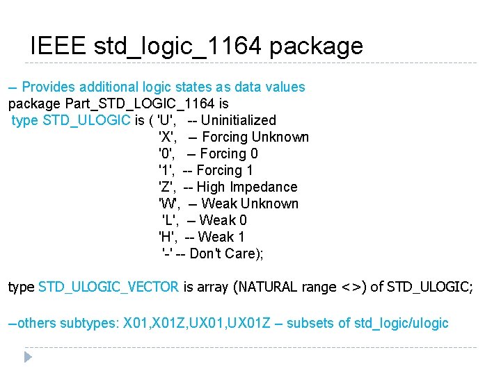 IEEE std_logic_1164 package -- Provides additional logic states as data values package Part_STD_LOGIC_1164 is