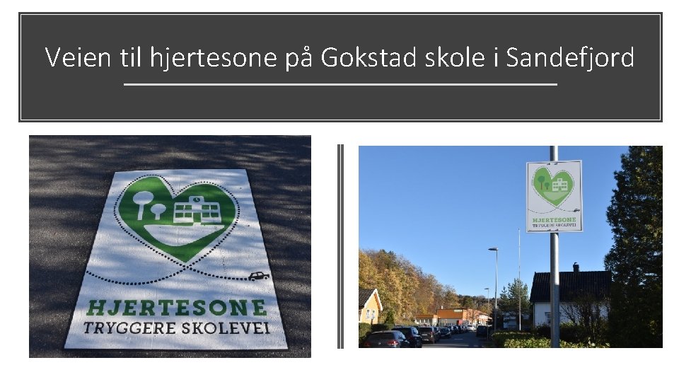 Veien til hjertesone på Gokstad skole i Sandefjord 