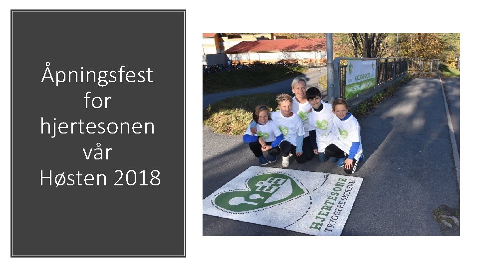 Åpningsfest for hjertesonen vår Høsten 2018 