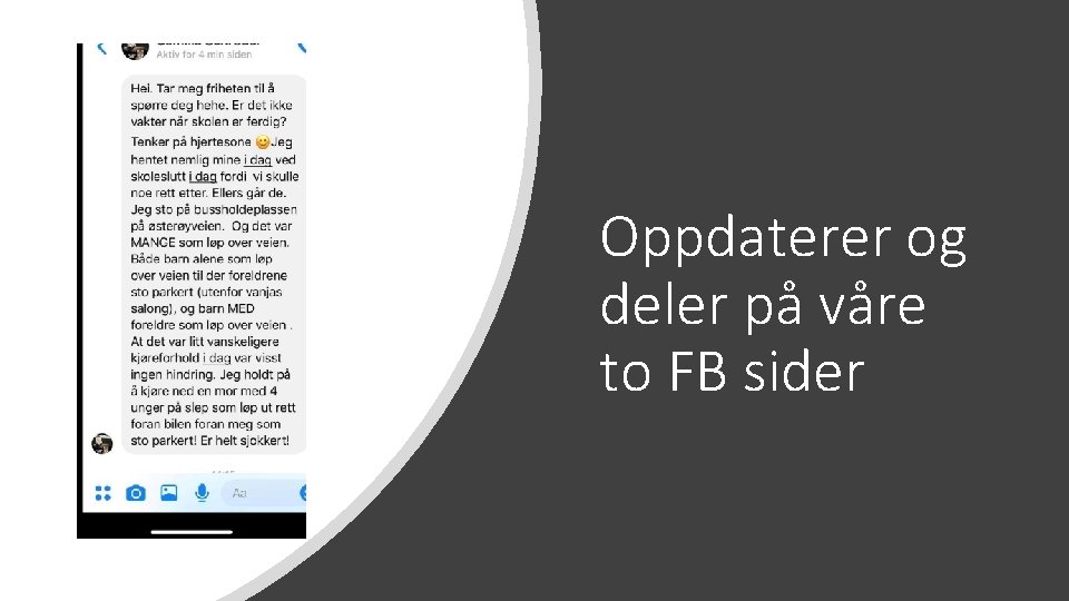 Oppdaterer og deler på våre to FB sider 
