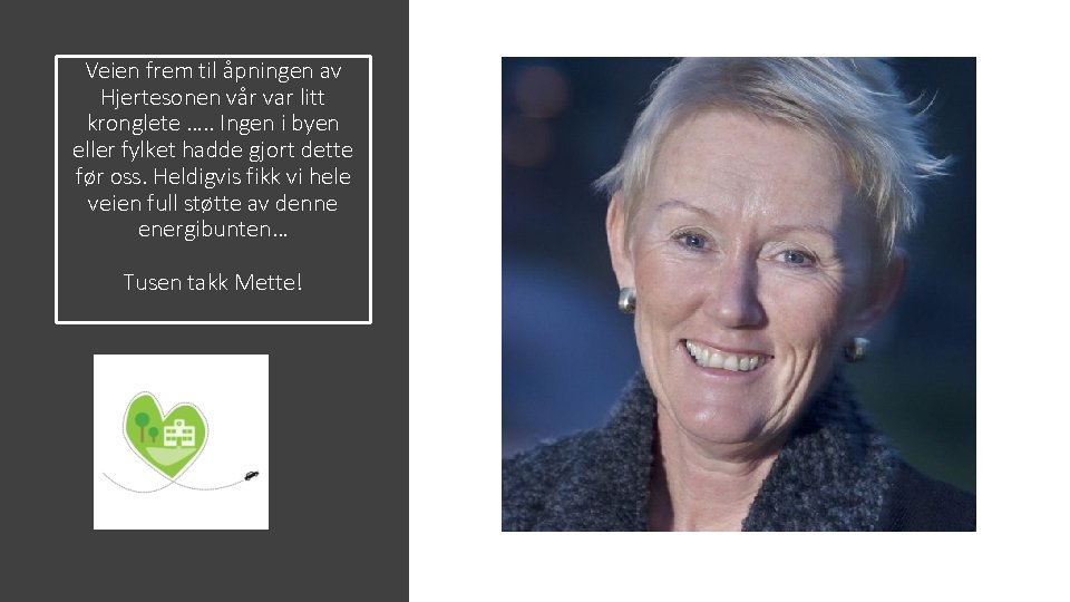 Veien frem til åpningen av Hjertesonen vår var litt kronglete …. . Ingen i