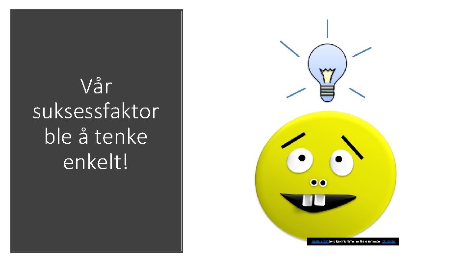 Vår suksessfaktor ble å tenkelt! Dette bildet av Ukjent forfatter er lisensiert under CC