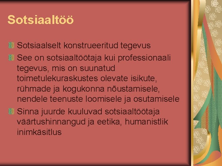 Sotsiaaltöö Sotsiaalselt konstrueeritud tegevus See on sotsiaaltöötaja kui professionaali tegevus, mis on suunatud toimetulekuraskustes Sotsiaaltöö Sotsiaalselt konstrueeritud tegevus See on sotsiaaltöötaja kui professionaali tegevus, mis on suunatud toimetulekuraskustes