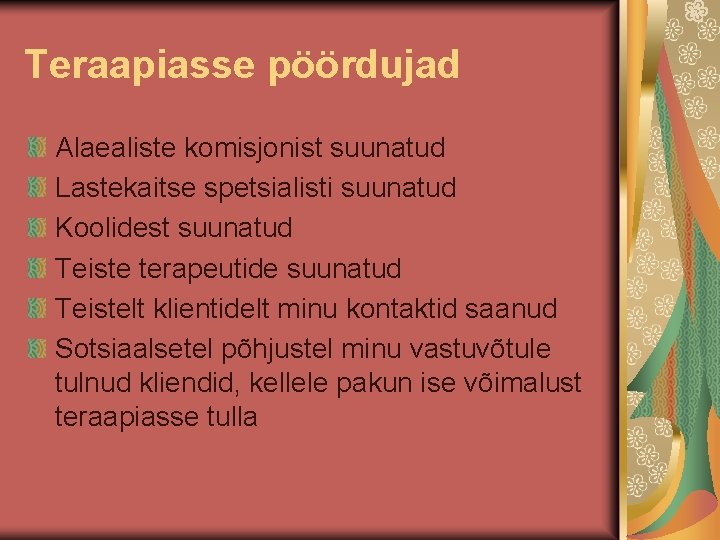 Teraapiasse pöördujad Alaealiste komisjonist suunatud Lastekaitse spetsialisti suunatud Koolidest suunatud Teiste terapeutide suunatud Teistelt Teraapiasse pöördujad Alaealiste komisjonist suunatud Lastekaitse spetsialisti suunatud Koolidest suunatud Teiste terapeutide suunatud Teistelt