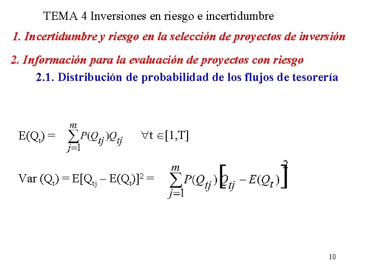 TEMA 4 Inversiones en riesgo e incertidumbre 1. Incertidumbre y riesgo en la selección