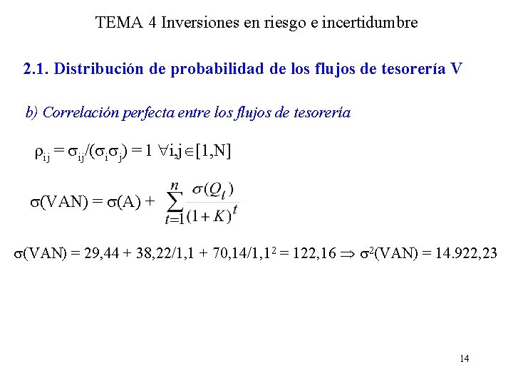 TEMA 4 Inversiones en riesgo e incertidumbre 2. 1. Distribución de probabilidad de los