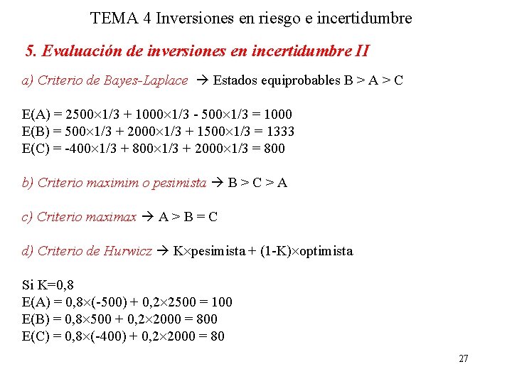 TEMA 4 Inversiones en riesgo e incertidumbre 5. Evaluación de inversiones en incertidumbre II