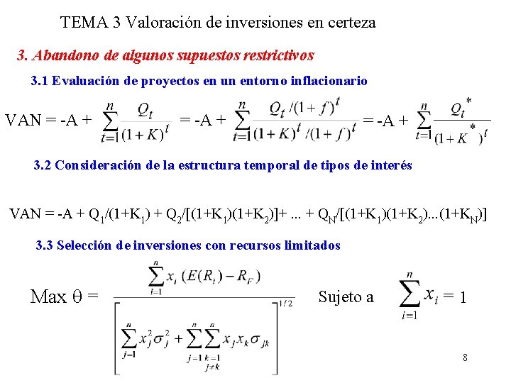 TEMA 3 Valoración de inversiones en certeza 3. Abandono de algunos supuestos restrictivos 3.