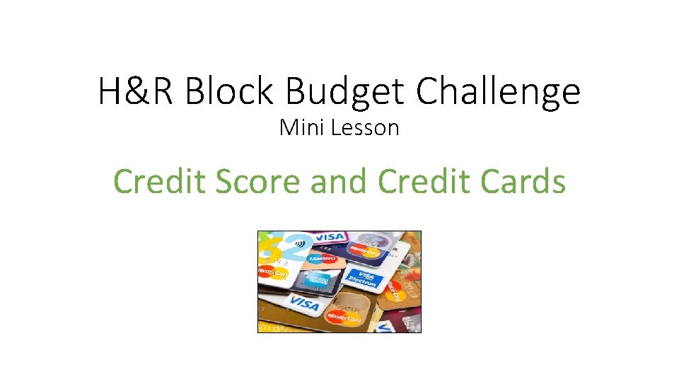 H&R Block Budget Challenge Mini Lesson Credit Score and Credit Cards 