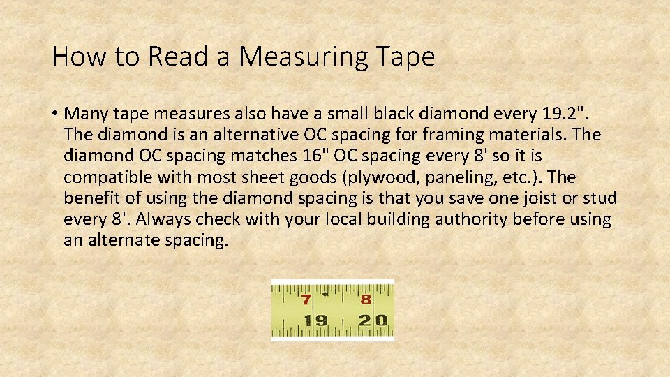 How to Read a Measuring Tape • Many tape measures also have a small