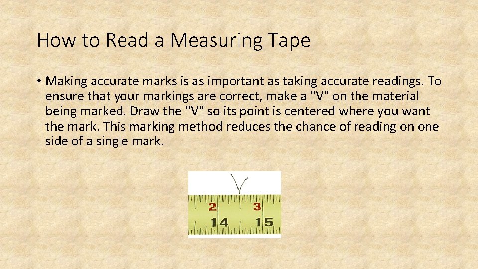 How to Read a Measuring Tape • Making accurate marks is as important as
