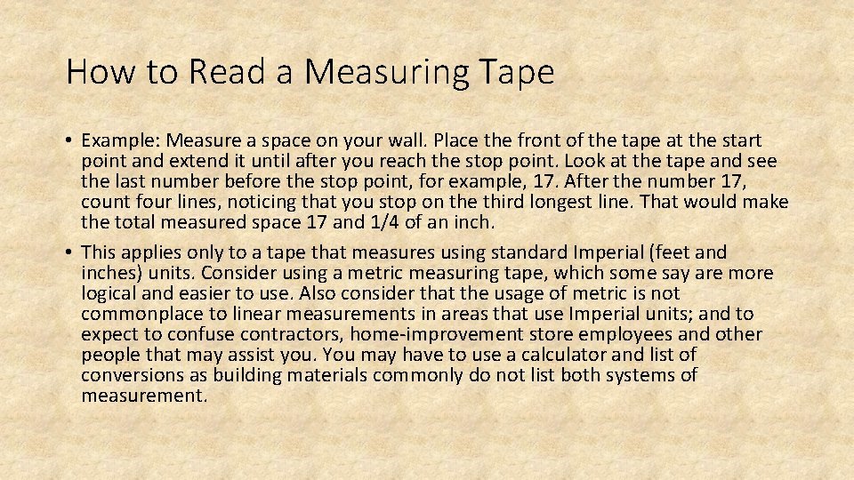 How to Read a Measuring Tape • Example: Measure a space on your wall.